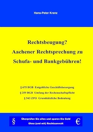 Image du vendeur pour Rechtsbeugung? Aachener Rechtsprechung zu Schufa- und Bankgebhren! mis en vente par BuchWeltWeit Ludwig Meier e.K.