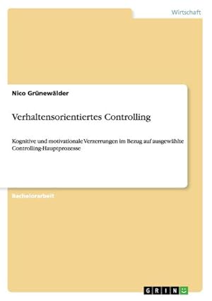 Bild des Verkufers fr Verhaltensorientiertes Controlling zum Verkauf von BuchWeltWeit Ludwig Meier e.K.