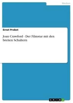 Seller image for Joan Crawford - Der Filmstar mit den breiten Schultern for sale by BuchWeltWeit Ludwig Meier e.K.
