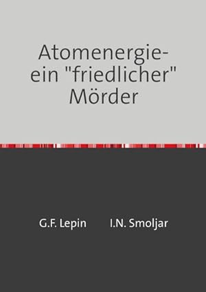 Imagen del vendedor de Atomenergie-ein "friedlicher" Mrder a la venta por BuchWeltWeit Ludwig Meier e.K.