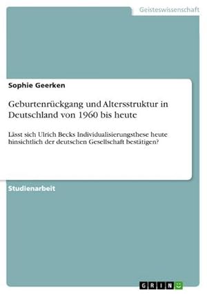 Bild des Verkufers fr Geburtenrckgang und Altersstruktur in Deutschland von 1960 bis heute zum Verkauf von BuchWeltWeit Ludwig Meier e.K.
