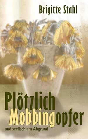 Seller image for Pltzlich Mobbingopfer for sale by BuchWeltWeit Ludwig Meier e.K.