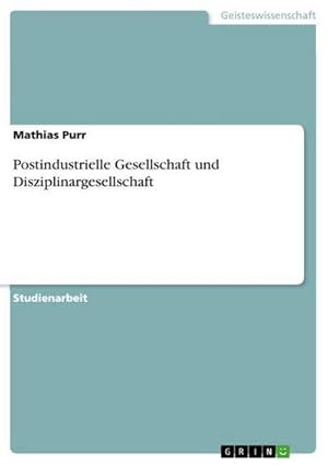 Seller image for Postindustrielle Gesellschaft und Disziplinargesellschaft for sale by BuchWeltWeit Ludwig Meier e.K.