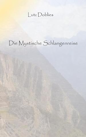 Seller image for Die mystische Schlangenreise for sale by BuchWeltWeit Ludwig Meier e.K.