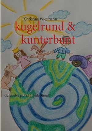 Bild des Verkufers fr kugelrund & kunterbunt zum Verkauf von BuchWeltWeit Ludwig Meier e.K.
