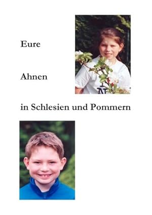 Seller image for Eure Ahnen in Schlesien und Pommern for sale by BuchWeltWeit Ludwig Meier e.K.