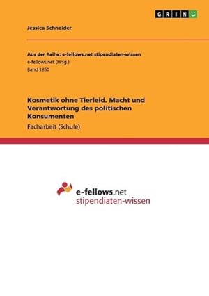 Seller image for Kosmetik ohne Tierleid. Macht und Verantwortung des politischen Konsumenten for sale by BuchWeltWeit Ludwig Meier e.K.