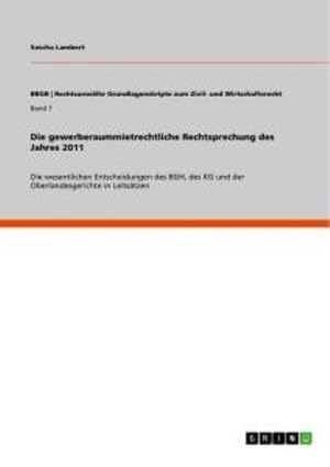 Seller image for Die gewerberaummietrechtliche Rechtsprechung des Jahres 2011 for sale by BuchWeltWeit Ludwig Meier e.K.
