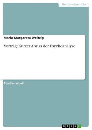 Seller image for Vortrag: Kurzer Abriss der Psychoanalyse for sale by BuchWeltWeit Ludwig Meier e.K.