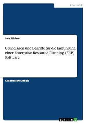 Imagen del vendedor de Grundlagen und Begriffe fr die Einfhrung einer Enterprise Resource Planning (ERP) Software a la venta por BuchWeltWeit Ludwig Meier e.K.