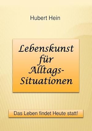 Seller image for Lebenskunst fr Alltags-Situationen for sale by BuchWeltWeit Ludwig Meier e.K.