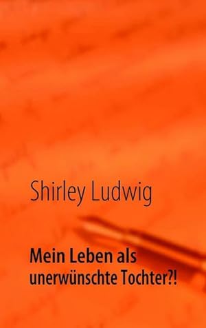 Image du vendeur pour Mein Leben als unerwnschte Tochter mis en vente par BuchWeltWeit Ludwig Meier e.K.