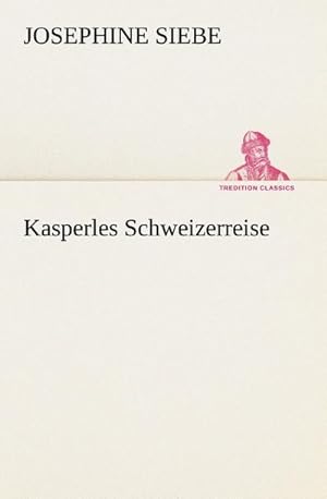 Immagine del venditore per Kasperles Schweizerreise venduto da BuchWeltWeit Ludwig Meier e.K.