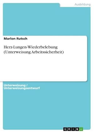 Imagen del vendedor de Herz-Lungen-Wiederbelebung (Unterweisung Arbeitssicherheit) a la venta por BuchWeltWeit Ludwig Meier e.K.