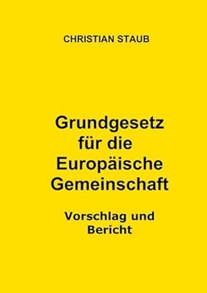 Seller image for Grundgesetz fr die Europische Gemeinschaft  Vorschlag und Bericht for sale by BuchWeltWeit Ludwig Meier e.K.