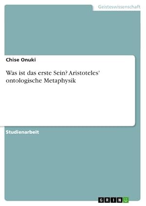Seller image for Was ist das erste Sein? Aristoteles' ontologische Metaphysik for sale by BuchWeltWeit Ludwig Meier e.K.