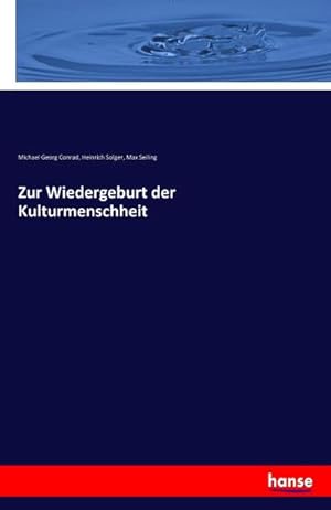 Seller image for Zur Wiedergeburt der Kulturmenschheit for sale by BuchWeltWeit Ludwig Meier e.K.