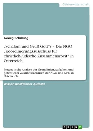 Seller image for Schalom und Gr Gott?  Die NGO Koordinierungsausschuss fr christlich-jdische Zusammenarbeit in sterreich for sale by BuchWeltWeit Ludwig Meier e.K.