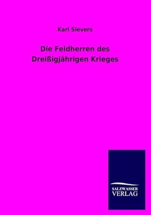Immagine del venditore per Die Feldherren des Dreiigjhrigen Krieges venduto da BuchWeltWeit Ludwig Meier e.K.