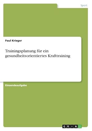 Bild des Verkufers fr Trainingsplanung fr ein gesundheitsorientiertes Krafttraining zum Verkauf von BuchWeltWeit Ludwig Meier e.K.