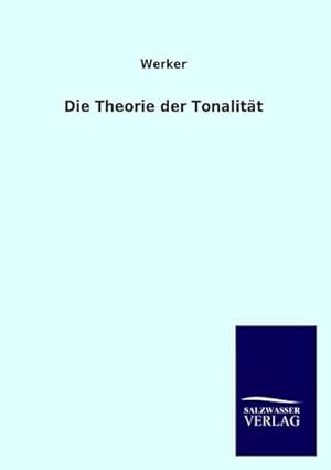 Immagine del venditore per Die Theorie der Tonalitt venduto da BuchWeltWeit Ludwig Meier e.K.