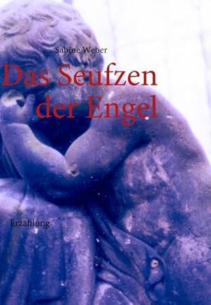 Seller image for Das Seufzen der Engel for sale by BuchWeltWeit Ludwig Meier e.K.