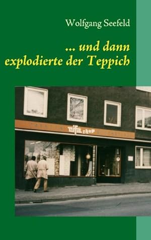 Bild des Verkufers fr und dann explodierte der Teppich zum Verkauf von BuchWeltWeit Ludwig Meier e.K.