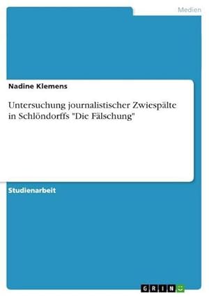 Imagen del vendedor de Untersuchung journalistischer Zwiesplte in Schlndorffs "Die Flschung" a la venta por BuchWeltWeit Ludwig Meier e.K.