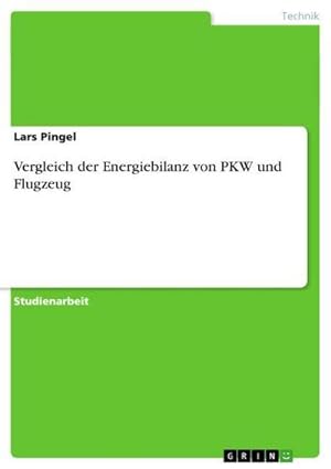Image du vendeur pour Vergleich der Energiebilanz von PKW und Flugzeug mis en vente par BuchWeltWeit Ludwig Meier e.K.