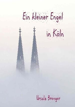 Bild des Verkufers fr Ein kleiner Engel in Kln zum Verkauf von BuchWeltWeit Ludwig Meier e.K.