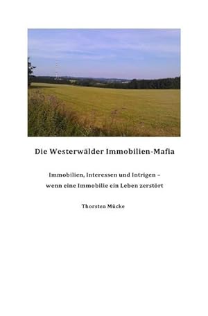 Bild des Verkufers fr Die Westerwlder Immobilien-Mafia zum Verkauf von BuchWeltWeit Ludwig Meier e.K.