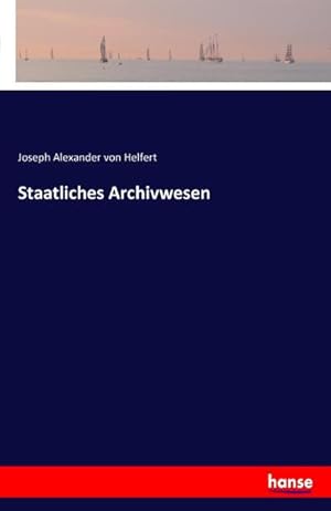 Seller image for Staatliches Archivwesen for sale by BuchWeltWeit Ludwig Meier e.K.