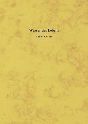 Seller image for Wasser des Lebens for sale by BuchWeltWeit Ludwig Meier e.K.