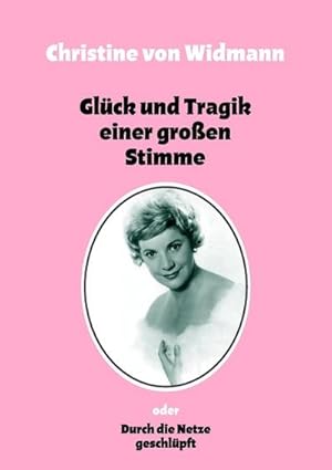 Seller image for Glck und Tragik einer groen Stimme for sale by BuchWeltWeit Ludwig Meier e.K.