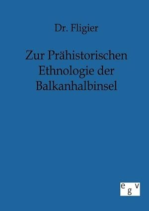 Seller image for Zur Prhistorischen Ethnologie der Balkanhalbinsel for sale by BuchWeltWeit Ludwig Meier e.K.