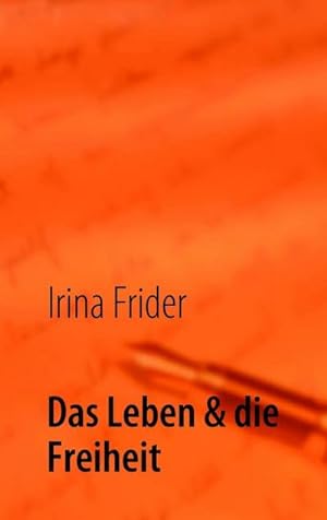 Seller image for Das Leben & die Freiheit for sale by BuchWeltWeit Ludwig Meier e.K.