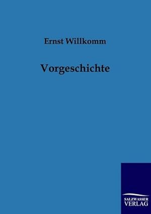 Seller image for Vorgeschichte for sale by BuchWeltWeit Ludwig Meier e.K.