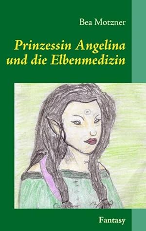 Immagine del venditore per Prinzessin Angelina und die Elbenmedizin venduto da BuchWeltWeit Ludwig Meier e.K.