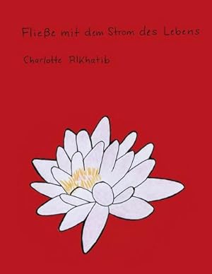 Seller image for Fliee mit dem Strom des Lebens for sale by BuchWeltWeit Ludwig Meier e.K.