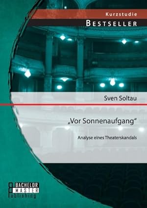 Bild des Verkufers fr Vor Sonnenaufgang": Analyse eines Theaterskandals zum Verkauf von BuchWeltWeit Ludwig Meier e.K.