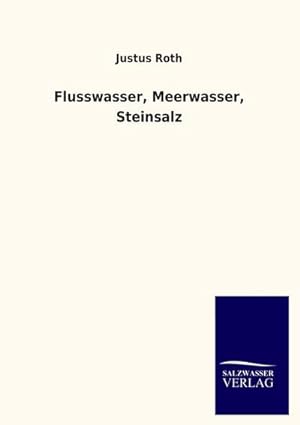 Seller image for Flusswasser, Meerwasser, Steinsalz for sale by BuchWeltWeit Ludwig Meier e.K.