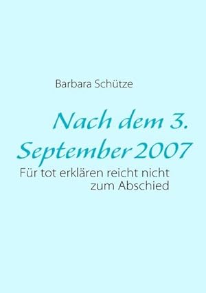 Seller image for Nach dem 3.September 2007 for sale by BuchWeltWeit Ludwig Meier e.K.