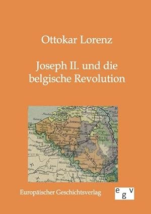 Immagine del venditore per Joseph II. und die belgische Revolution venduto da BuchWeltWeit Ludwig Meier e.K.