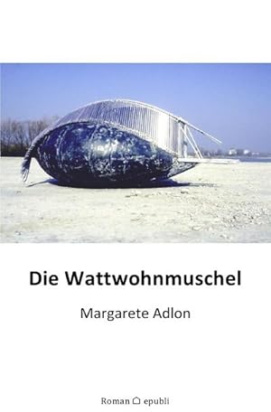 Bild des Verkufers fr Die Wattwohnmuschel zum Verkauf von BuchWeltWeit Ludwig Meier e.K.