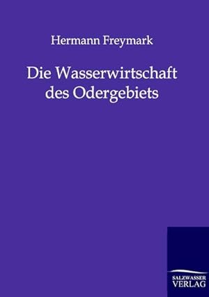 Image du vendeur pour Die Wasserwirtschaft des Odergebiets mis en vente par BuchWeltWeit Ludwig Meier e.K.