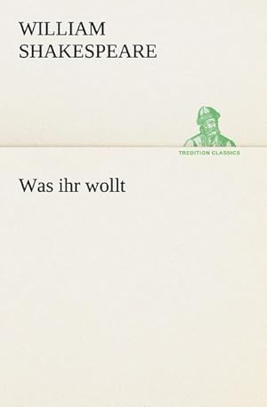 Imagen del vendedor de Was ihr wollt a la venta por BuchWeltWeit Ludwig Meier e.K.