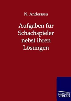 Seller image for Aufgaben fr Schachspieler nebst ihren Lsungen for sale by BuchWeltWeit Ludwig Meier e.K.