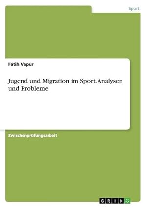 Image du vendeur pour Jugend und Migration im Sport. Analysen und Probleme mis en vente par BuchWeltWeit Ludwig Meier e.K.