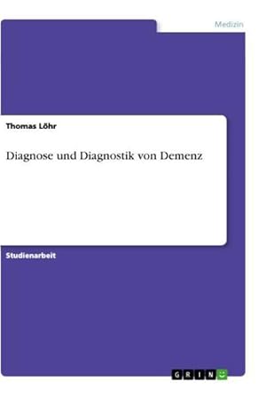Imagen del vendedor de Diagnose und Diagnostik von Demenz a la venta por BuchWeltWeit Ludwig Meier e.K.