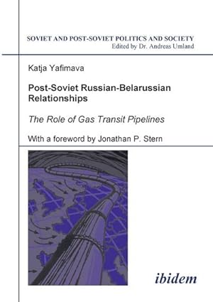 Immagine del venditore per Post-Soviet Russian-Belarussian Relationships. The Role of Gas Transit Pipelines venduto da BuchWeltWeit Ludwig Meier e.K.